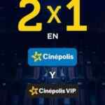 Cinepolis al 2X1, incluye VIP
