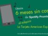 Al solicitar una tarjeta American Express te dan gratis 6 meses de Spotify Premium