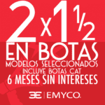 2x1 1/2 en botas en zapaterías Emyco y hasta 6 meses sin intereses (incluye botas CAT)