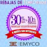 Rebajas de Temporada Emyco: 30% de descuento + 10% adicional + 6 meses sin intereses