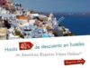 Hasta 40% de descuento en hoteles, dobles puntos y meses sin intereses en Viajes online de American Express