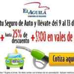 Contrata seguro de auto El Aguila a 6 meses intereses + 25% de descuento y $300 en vales de gasolina