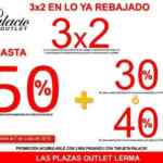 Hasta 50% de descuento y 3X2 en Palacio Outlet Lerma último día