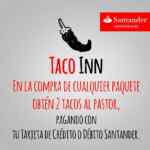 2 tacos al pastor GRATIS en la compra de cualquier paquete pagando con Santander en Taco Inn