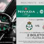 Boletos para el partido Santos VS Toluca GRATIS en la compra de un reloj Nivada en Cimaco