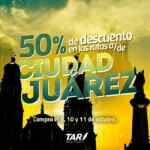 50% de descuento en rutas a y de ciudad Juarez en Aerolíneas Tar solo este fin de semana