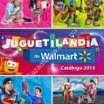 Folleto de ofertas Juguetilandia Walmart 2015: Juguetes a precio de descuento, hasta 12 meses sin intereses y más