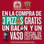 Balón y vaso oficial de los Pumas GRATIS en la compra de 3 pizzas Papa Johns el día del partido de Pumas vs Cruz Azul