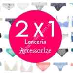 2x1 en toda la línea de lencería en Accesorize