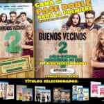 Boletos GRATIS para la premier de “Buenos Vecinos 2” en la compra de una película en Amazon