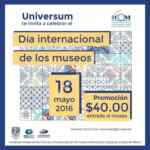 Promoción Universum Día Internacional de los Museos 18 de mayo: Entrada general a $40 pesos