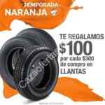 Ofertas Temporada Naranja (Julio Regalado 2016): $100 de descuento por cada $300 en llantas del 10 al 16 de junio