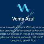 Venta Azul Aeroméxico: Boletos a meses sin intereses y 30% de descuento