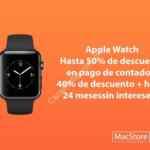 En MacStore hasta 50% de descuento en Apple Watch ó 40% de descuento + hasta 24 msi