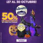 En Lowes 50% de descuento todo Halloween del 27 al 30 de octubre