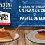 Promociones Cervecería de Barrio El Buen Fin 2016: Flan de coco o pastel de elote GRATIS