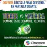 Final Tigres vs América GRATIS en Cinemex el domingo 25 de diciembre