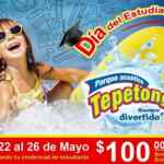 Cupón Tepetongo Día del Estudiante: Entrada a sólo $100 pesos si eres estudiante