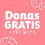 Cupón El Globo dona GRATIS: Manda tu mensaje y canjea tu dona a partir del 18 de julio