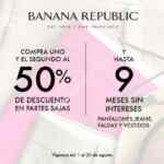 En Banana Republic segundo a mitad de precio en partes bajas + hasta 9 msi