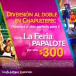 La Feria de Chapultepec y Papalote Museo del Niño por $300 pesos con la promo Doble Diversión