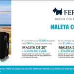 Nuevas maletas Ferrioni a precio especial + cojín de viaje de regalo