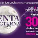 Liverpool Venta Nocturna por internet 8 y 9 de diciembre: hasta 30% de descuento