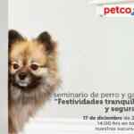 En Petco seminario de perro y gato "Festividades tranquilas y seguras" hoy a las 2:00 PM