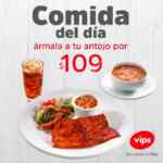 En Vips nuevas comidas del día por $109 con sopa, plato fuerte, guarniciones y bebida