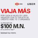 Promoción HSBC Uber: $100 pesos de descuento para tu próximo viaje por cada 9 viajes que realices