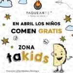 En Taquearte Santa Fe los niños comen gratis los sábados y domingos de abril