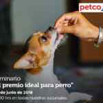 En Petco seminario gratuito "El premio ideal para perro" hoy sábado
