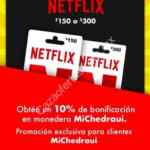 En Chedraui 10% de bonificación en monedero en la compra de tarjetas Netflix
