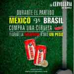 Promoción Cervecería de Barrio partido México vs Brasil: Segunda cerveza a sólo $1 peso durante el partido