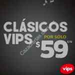 Nuevos Clásicos Vips a $59 c/u a partir de la 1pm hasta noviembre 2018