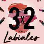 En Bellísima 3x2 en todos los labiales este fin de semana