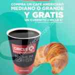 Promoción Circle K de cuernito Gratis en la compra de un café americano