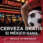 Promoción TGI Fridays partido México vs Paraguay: Cerveza gratis si gana México