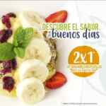 2x1 en desayunos en 100% Natural sucursal Cuernavaca Diana