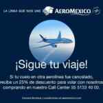 En Aeroméxico 25% de descuento en vuelos si tu vuelo fue cancelado en otra aerolínea