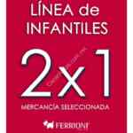 En Ferrioni 2x1 en mercancía seleccionada de línea de infantiles