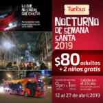 Promoción Turibus Tour Nocturno Semana Santa 2019: Adultos a sólo $80 y 2 niños entran gratis