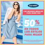 Promoción Old Navy Día de las Madres: Hasta 50% de descuento en todos los estilos para mujer