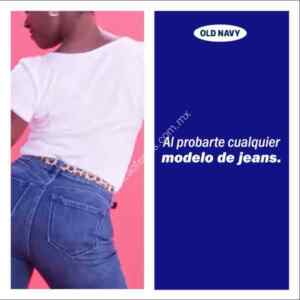 En Old Navy $100 de descuento en tu compra si te pruebas unos jeans