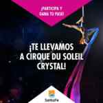 Boletos Gratis para el Cirque du Soleil Crystal cortesía del Jueves de Centro Santa Fe