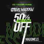 Promoción Steve Madden Maddness: 50% de descuento en toda la sucursal Antara