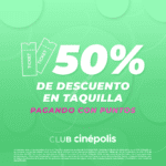 Promoción Club Cinépolis: 50% de descuento pagando en taquilla con tus puntos