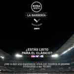Promoción Nivea Men la Barbería: Gratis comida y servicios de barbería durante el Clásico Real Madrid vs. Barcelona