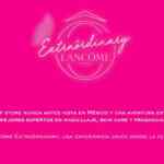 Lancome Extraordinary: eventos de maquillaje y cuidado de la piel Gratis al registrarte en lancomeextraordinary.com.mx