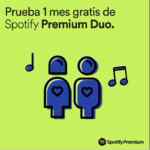 Spotify Premium Duo Gratis por 1 mes durante la contingencia
